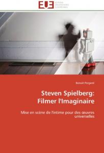 Couverture du livre Steven Spielberg, filmer l'imaginaire par Benoit Pergent