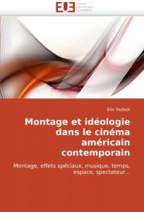 Couverture du livre Montage et idéologie dans le cinéma américain contemporain par Elie Yazbek