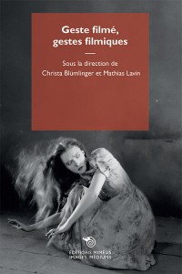 Couverture du livre Geste filmé, gestes filmiques par Collectif dir. Christa Blümlinger et Mathias Lavin