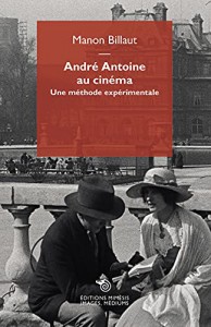 Couverture du livre André Antoine au cinéma par Manon Billaut