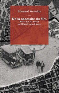 Couverture du livre De la nécessité du film par Edouard Arnoldy