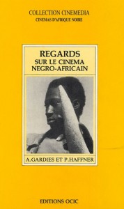 Couverture du livre Regards sur le cinéma négro-africain par André Gardies et Pierre Haffner