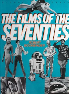 Couverture du livre The Films of the Seventies par Robert Bookbinder