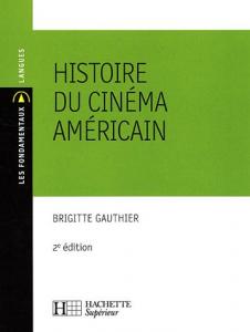 Couverture du livre Histoire du cinéma américain par Brigitte Gauthier