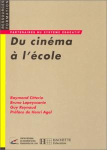 Couverture du livre Du cinéma à l'école par Raymond Citterio, Bruno Lapeyssomie et Guy Reynaud