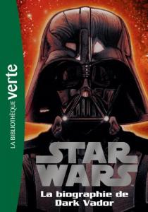 Couverture du livre Star Wars, la biographie de Dark Vador par Collectif