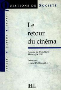 Couverture du livre Le retour du cinéma par Thierry Jousse et Antoine de Baecque