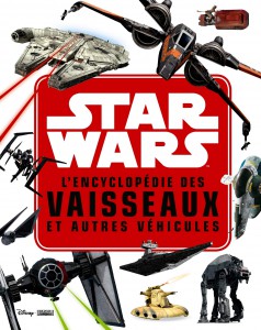 Couverture du livre Star Wars, l'encyclopédie des vaisseaux et autres véhicules par Collectif