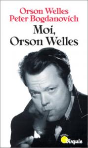 Couverture du livre Moi, Orson Welles par Orson Welles et Peter Bogdanovich