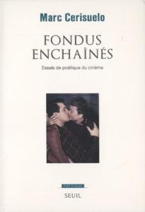 Couverture du livre Fondus enchaînés par Marc Cerisuelo