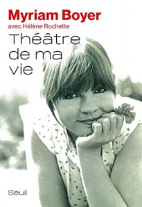 Couverture du livre Théâtre de ma vie par Myriam Boyer et Hélène Rochette
