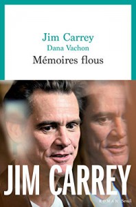 Couverture du livre Mémoires flous par Jim Carrey et Dana Vachon