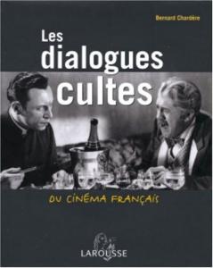 Couverture du livre Les dialogues cultes du cinéma français par Bernard Chardère