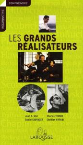 Couverture du livre Les Grands Réalisateurs par Jean A. Gili, Charles Tesson, Daniel Sauvaget et Christian Viviani