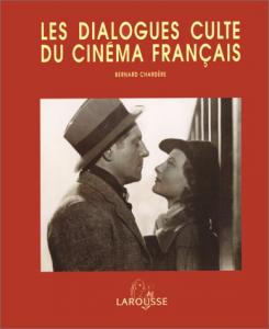 Couverture du livre Les dialogues culte du cinéma français par Bernard Chardère