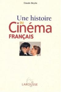 Couverture du livre Une histoire du cinéma francais par Claude Beylie