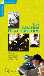 Couverture du livre Les Grands Réalisateurs par Jean A. Gili, Charles Tesson, Daniel Sauvaget et Christian Viviani