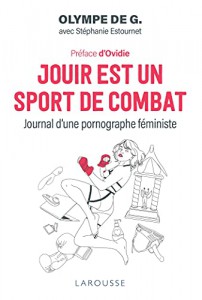 Couverture du livre Jouir est un sport de combat par Olympe de G. et Stéphanie Estournet