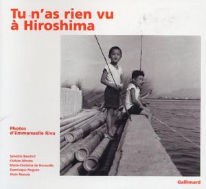 Couverture du livre Tu n'as rien vu à Hiroshima par Dominique Noguez, Marie-Christine de Navacelle et Emmanuelle Riva