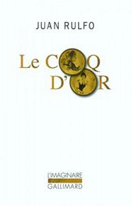 Couverture du livre Le Coq d'or et autres textes pour le cinéma par Juan Rulfo