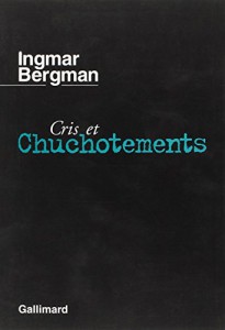 Couverture du livre Cris et chuchotements / Persona /Le Lien par Ingmar Bergman