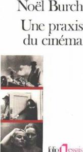 Couverture du livre Une Praxis du cinéma par Noël Burch