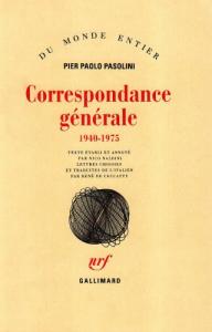 Couverture du livre Correspondance générale (1940-1975) par Pier Paolo Pasolini