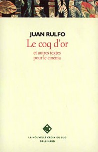 Couverture du livre Le coq d'or et autres textes pour le cinéma par Juan Rulfo