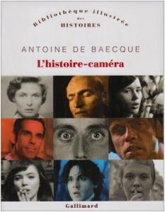 Couverture du livre L'histoire-caméra par Antoine de Baecque