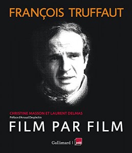 Couverture du livre François Truffaut, film par film par Laurent Delmas et Christine Masson