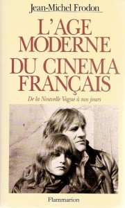 Couverture du livre L'âge moderne du cinéma français par Jean-Michel Frodon