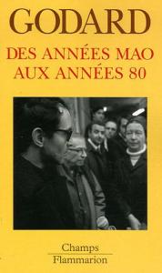 Couverture du livre Des années Mao aux années 80 par Jean-Luc Godard