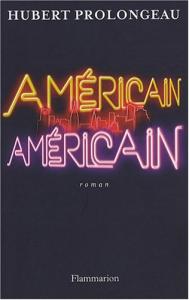 Couverture du livre Américain, américain par Hubert Prolongeau