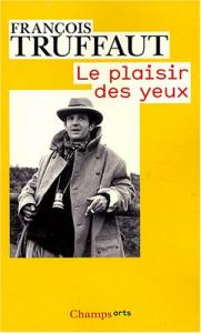 Couverture du livre Le plaisir des yeux par François Truffaut
