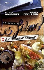 Couverture du livre Le Guide des films à voir entre copains par Olivier Bousquet et Arnaud Devillard