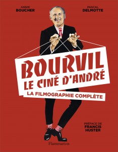 Couverture du livre Bourvil, le ciné d'André par Annie Boucher et Pascal Delmotte