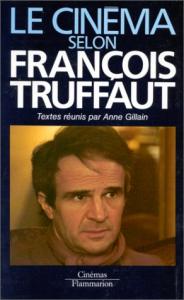 Couverture du livre Le Cinéma selon François Truffaut par François Truffaut et Anne Gillain