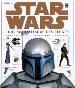Couverture du livre Star Wars, tout sur l'Attaque des clones par David West Reynolds