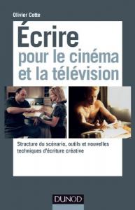 Couverture du livre Écrire pour le cinéma et la télévision par Olivier Cotte