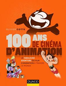 Couverture du livre 100 ans de cinéma d'animation par Olivier Cotte