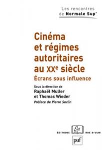 Couverture du livre Cinéma et régimes autoritaires au XXe siècle par Collectif dir. Raphaël Muller et Thomas Wieder
