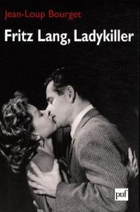 Couverture du livre Fritz Lang, Ladykiller par Jean-Loup Bourget