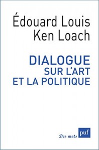 Couverture du livre Dialogue sur l'art et la politique par Edouard Louis et Ken Loach