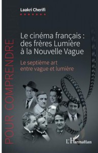 Couverture du livre Le cinéma français, des frères Lumière à la Nouvelle Vague par Laakri Cherifi