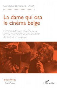 Couverture du livre La dame qui osa le cinéma belge par Micheline Hardy et Claire Diez