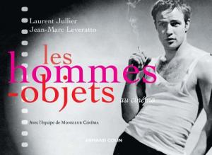Couverture du livre Les hommes-objets au cinéma par Laurent Jullier et Jean-Marc Leveratto
