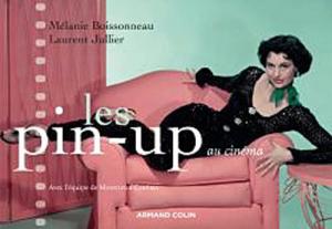 Couverture du livre Les pin-up au cinéma par Laurent Jullier et Mélanie Boissonneau