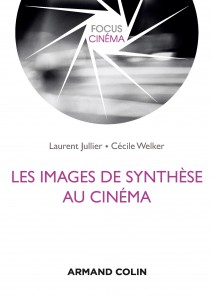 Couverture du livre Les Images de synthèse au cinéma par Laurent Jullier et Cécile Welker