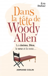 Couverture du livre Dans la tête de Woody Allen par Eric Dufour