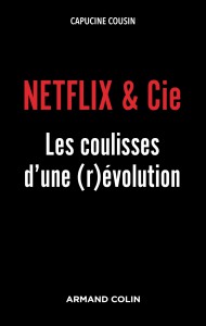 Couverture du livre Netflix & Cie par Capucine Cousin